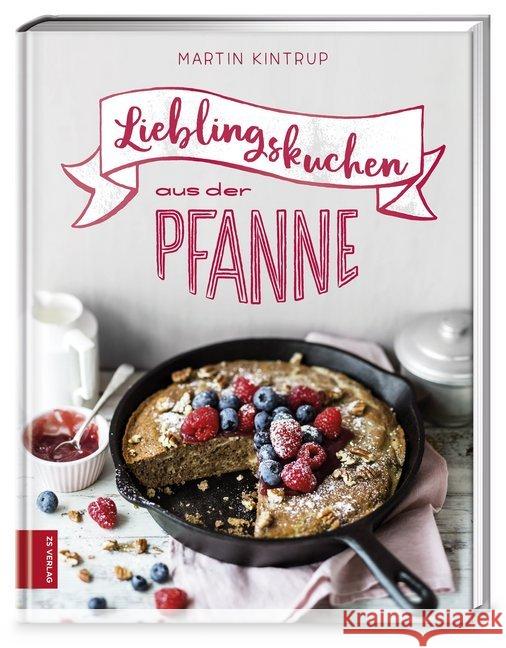 Lieblingskuchen aus der Pfanne Kintrup, Martin 9783898837088 ZS Verlag - książka