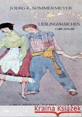Lieblingsmärchen: Andersen, 1001 Nacht, von Arnim, Bechstein, Brentano, de la Motte Fouqué, Brüder Grimm, Hauff, Hebel, Hoffmann, Hofman Sommermeyer, Joerg K. 9783746025117 Books on Demand - książka