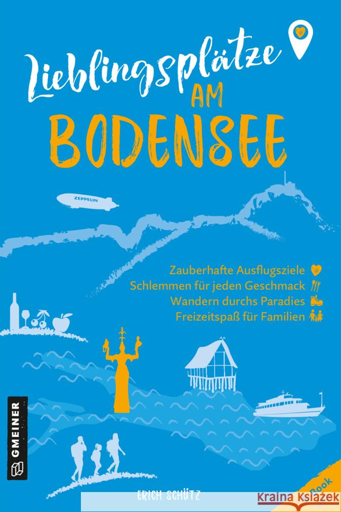 Lieblingsplätze am Bodensee Schütz, Erich 9783839203729 Gmeiner-Verlag - książka