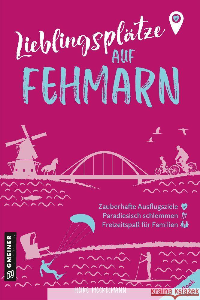 Lieblingsplätze auf Fehmarn Meckelmann, Heike 9783839200278 Gmeiner-Verlag - książka
