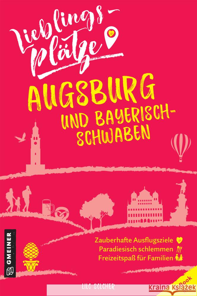 Lieblingsplätze Augsburg und Bayerisch-Schwaben Solcher, Lilo 9783839227305 Gmeiner-Verlag - książka