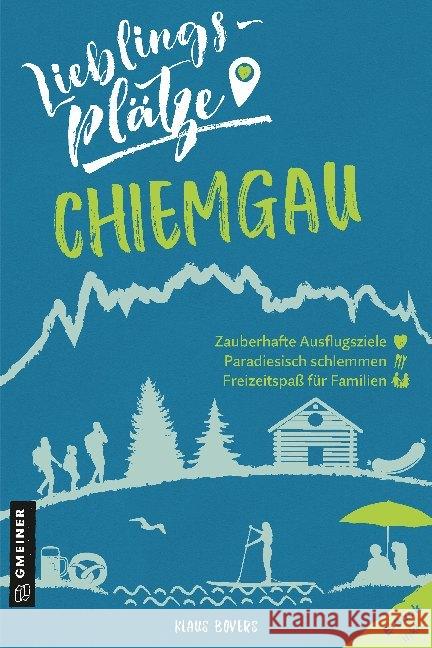 Lieblingsplätze Chiemgau Bovers, Klaus 9783839226148 Gmeiner-Verlag - książka