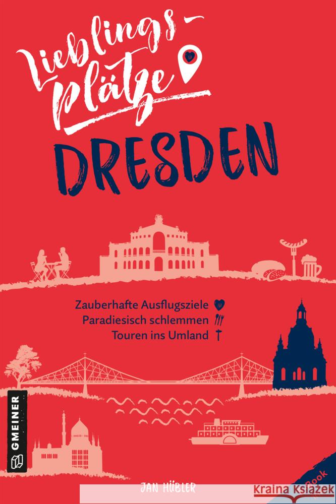 Lieblingsplätze Dresden Hübler, Jan 9783839202159 Gmeiner-Verlag - książka