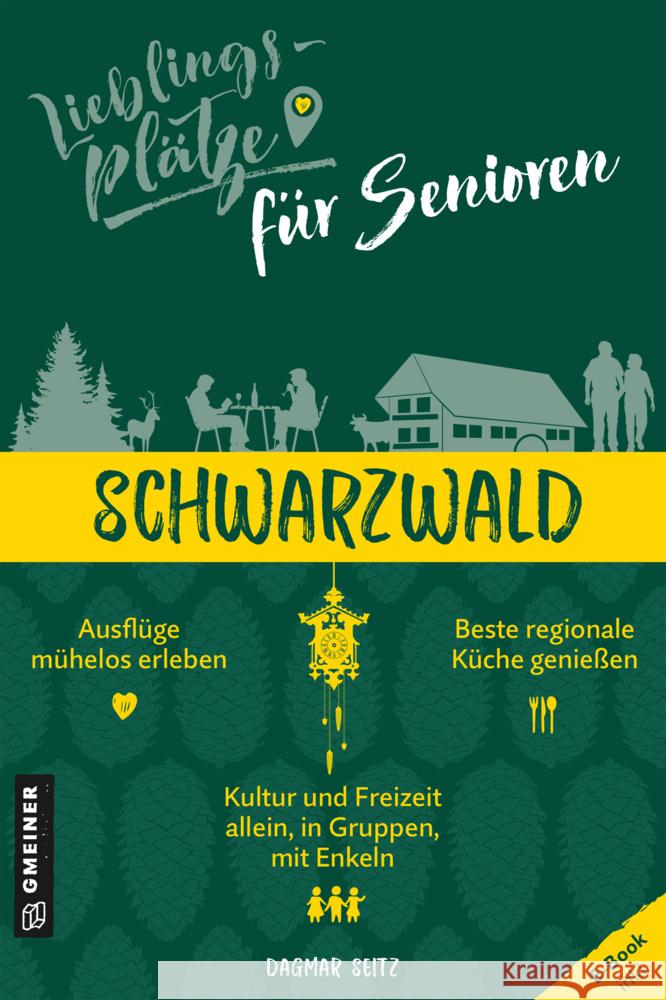 Lieblingsplätze für Senioren Schwarzwald Seitz, Dagmar 9783839202166 Gmeiner-Verlag - książka