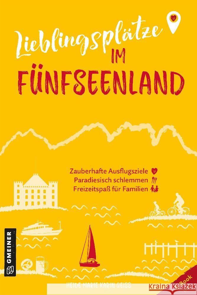 Lieblingsplätze im Fünfseenland Geiss, Heide Marie Karin 9783839206188 Gmeiner-Verlag - książka