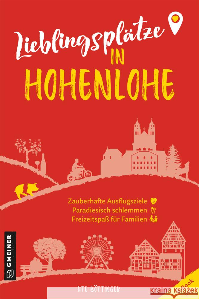 Lieblingsplätze in Hohenlohe Böttinger, Ute 9783839203767 Gmeiner-Verlag - książka