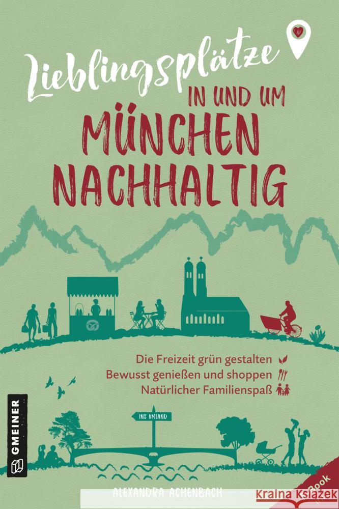 Lieblingsplätze in und um München - nachhaltig Achenbach, Alexandra 9783839203774 Gmeiner-Verlag - książka