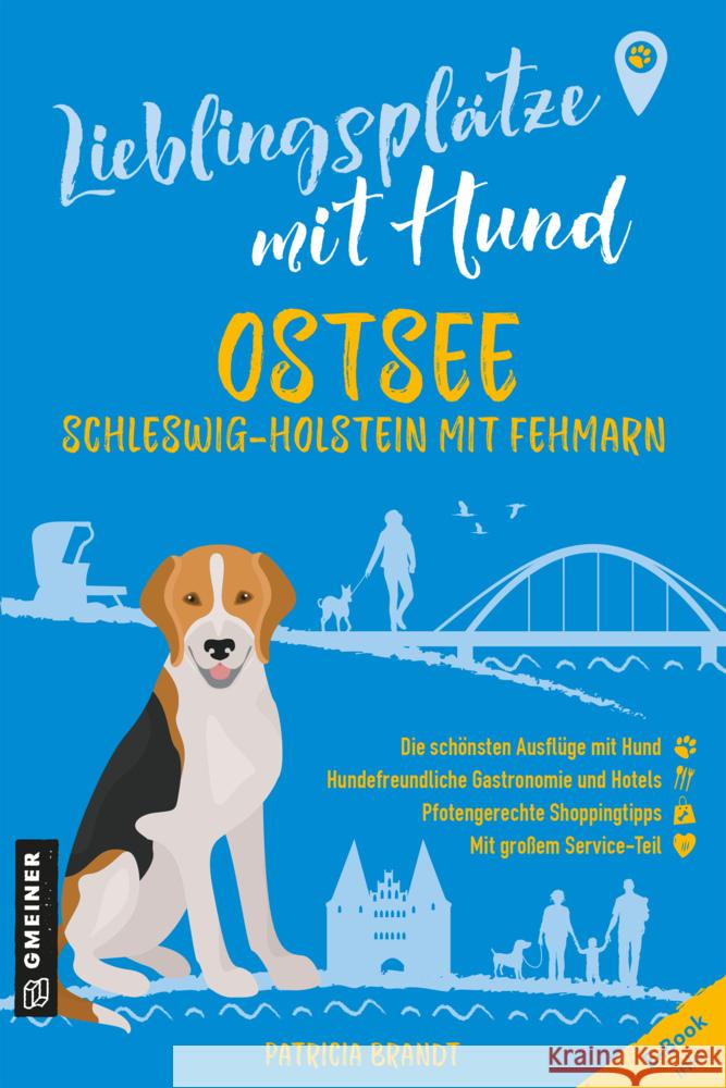 Lieblingsplätze mit Hund - Ostsee Schleswig-Holstein mit Fehmarn Brandt, Patricia 9783839208052 Gmeiner-Verlag - książka