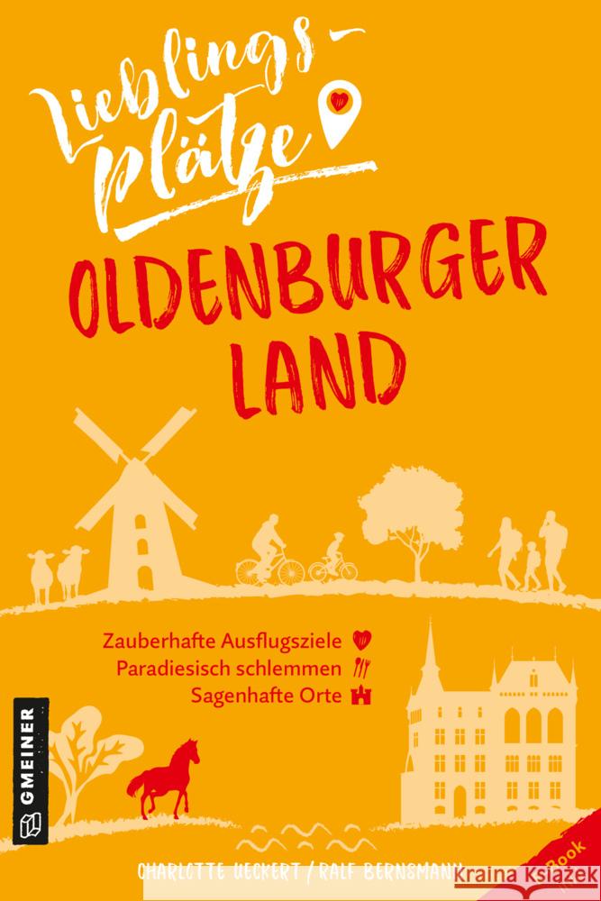 Lieblingsplätze Oldenburger Land Ueckert, Charlotte, Bernsmann, Ralf 9783839201626 Gmeiner-Verlag - książka