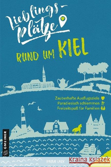 Lieblingsplätze rund um Kiel Lark, Karen 9783839226254 Gmeiner-Verlag - książka