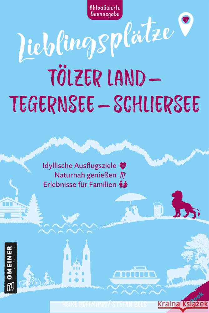 Lieblingsplätze Tölzer Land - Tegernsee - Schliersee Hoffmann, Heike, Boes, Stefan 9783839208069 Gmeiner-Verlag - książka