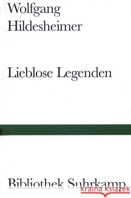 Lieblose Legenden Hildesheimer, Wolfgang   9783518010846 Suhrkamp - książka