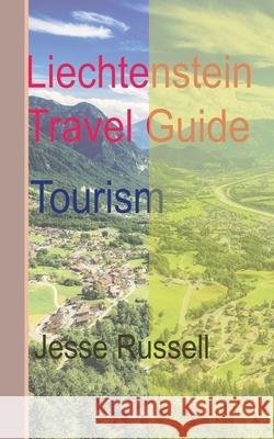 Liechtenstein Travel Guide: Tourism Jesse Russell 9781709544705 Independently Published - książka