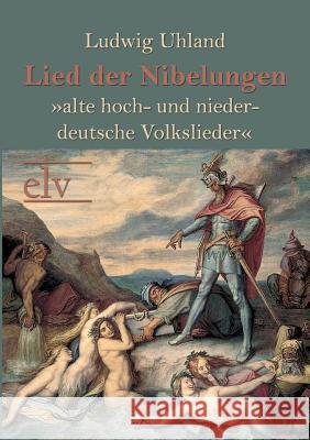 Lied Der Nibelungen Uhland, Ludwig 9783862671847 Europäischer Literaturverlag - książka