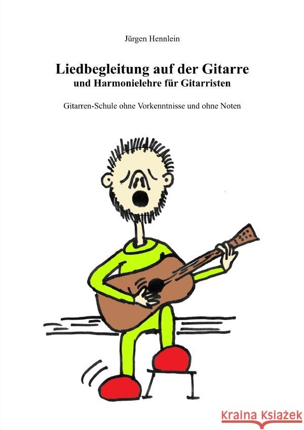 Liedbegleitung auf der Gitarre und Harmonielehre für Gitarristen Hennlein, Jürgen 9783753174419 epubli - książka