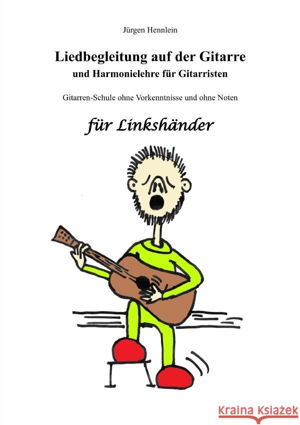 Liedbegleitung auf der Gitarre und Harmonielehre für Gitarristen für Linkshänder Hennlein, Jürgen 9783753174433 epubli - książka