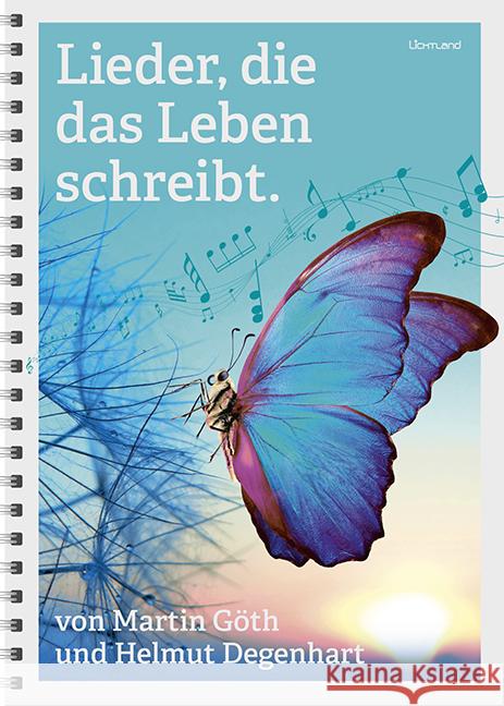 Lieder, die das Leben schreibt. Degenhart, Helmut, Göth, Martin 9783947171293 edition Lichtland - książka