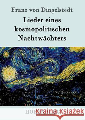 Lieder eines kosmopolitischen Nachtwächters Franz Von Dingelstedt 9783843098144 Hofenberg - książka