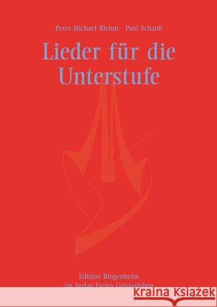 Lieder für die Unterstufe Riehm, Peter-Michael Schaub, Paul  9783772513398 Freies Geistesleben - książka