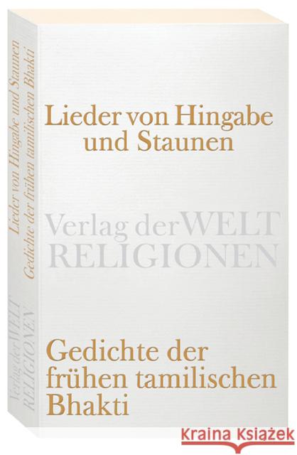 Lieder von Hingabe und Staunen : Gedichte der frühen tamilischen Bhakti  9783458720201 Verlag der Weltreligionen im Insel Verlag - książka