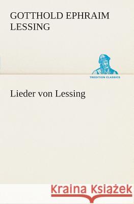 Lieder von Lessing Gotthold Ephraim Lessing 9783849546441 tredition GmbH - książka