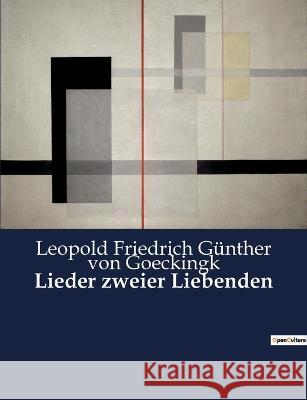 Lieder zweier Liebenden Leopold Friedrich Günthe Von Goeckingk 9791041800001 Culturea - książka