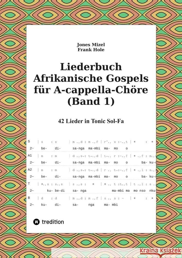 Liederbuch Afrikanische Gospels für A-cappella-Chöre (Band 1) Hole, Frank, Mizel, Jones 9783347767799 tredition - książka