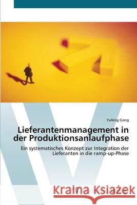 Lieferantenmanagement in der Produktionsanlaufphase Gong, Yufeng 9783639407341 AV Akademikerverlag - książka