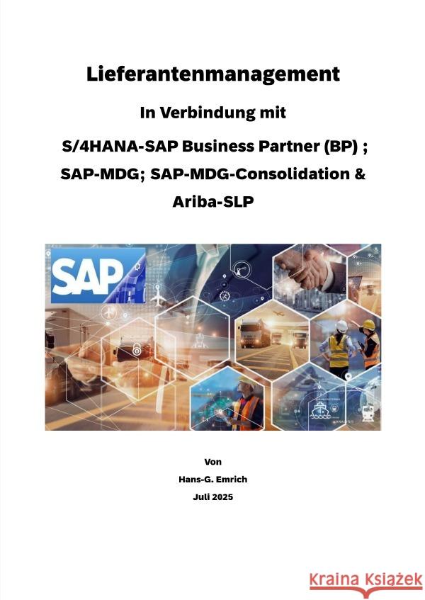 Lieferantenmanagement In Verbindung mit  S/4HANA-SAP Business Partner (BP) SAP-MDG; SAP-MDG-Consolidation & Ariba-SLP Emrich, Hans-Georg 9783819770302 epubli - książka