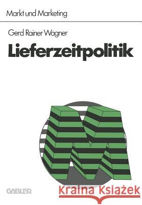 Lieferzeitpolitik Gerd Raine Gerd Rainer Wagner 9783663052067 Gabler Verlag - książka