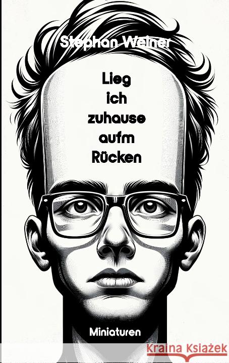 Lieg' ich Zuhause aufm Rücken Weiner, Stephan 9783384360533 tredition - książka