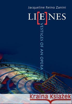 Lienes: Vestiges of an Opera Zanini, Jacqueline Reino 9780595663644 iUniverse - książka