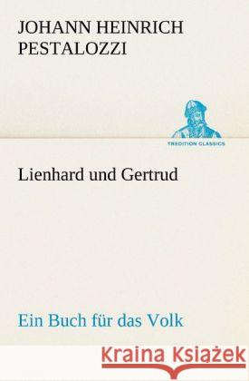 Lienhard und Gertrud Pestalozzi, Johann H. 9783842411364 TREDITION CLASSICS - książka