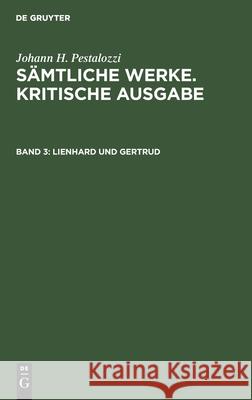 Lienhard Und Gertrud: 3. Teil 1785, 4. Teil 1787 Gotthilf Stecher, No Contributor 9783112421116 De Gruyter - książka