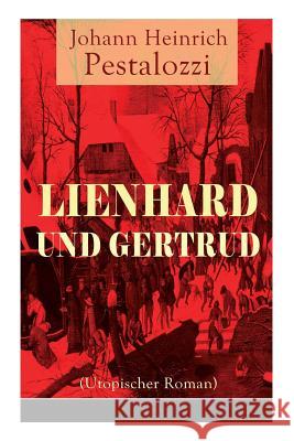 Lienhard und Gertrud (Utopischer Roman) Pestalozzi, Johann Heinrich 9788027318544 E-Artnow - książka
