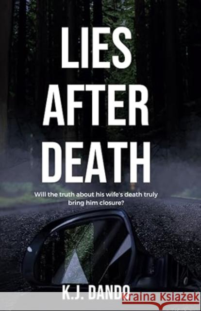 Lies After Death K.J. Dando 9781915307057 Cahill Davis Publishing - książka