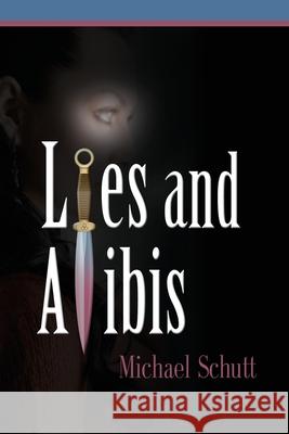 Lies and Alibis Michael Schutt 9781609100254 Booklocker Inc.,US - książka