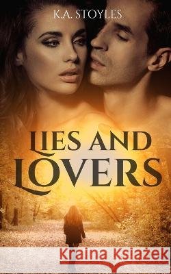 Lies and Lovers K a Stoyles   9781537777733 Createspace Independent Publishing Platform - książka