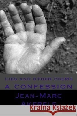 Lies and other poems Akerele, Jean-Marc Iyeli 9781547201181 Createspace Independent Publishing Platform - książka