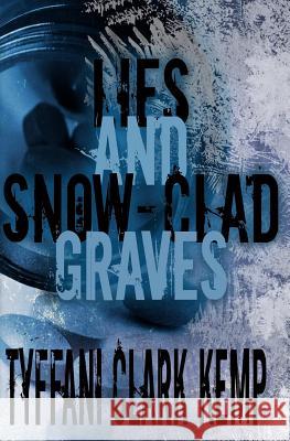 Lies and Snow-Clad Graves Tyffani Clar 9781523333790 Createspace Independent Publishing Platform - książka