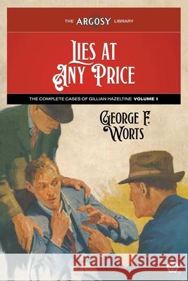 Lies at Any Price: The Complete Cases of Gillian Hazeltine, Volume 1 George F Worts, Stockton Mulford, Roger B Morrison 9781618276124 Popular Publications - książka