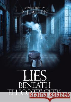 Lies Beneath Ellicott City P J Allen 9781728323435 Authorhouse - książka