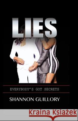 Lies: Everybody's Got Secrets Shannon L. Guillory 9780615811406 Shannon Whitson Publishing - książka