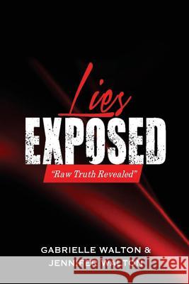 Lies Exposed: Truth Revealed Gabrielle Walton Jennifer Walton 9781978351837 Createspace Independent Publishing Platform - książka