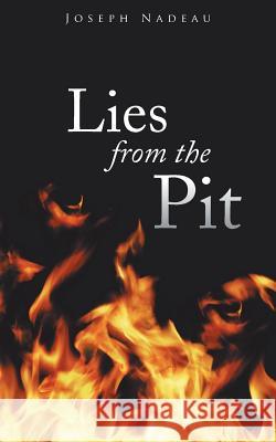 Lies from the Pit Joseph Nadeau 9781490849256 WestBow Press - książka