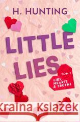 Lies, Hearts & Truths T.1 Little Lies Helena Hunting 9788383710440 Papierowe Serca - książka