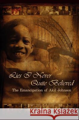 Lies I Never Quite Believed Akil Johnson 9780985605506 Apoeticlife Publishing - książka