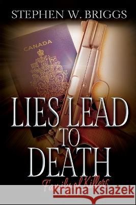 Lies Lead to Death Stephen W Briggs 9781685130107 Black Rose Writing - książka