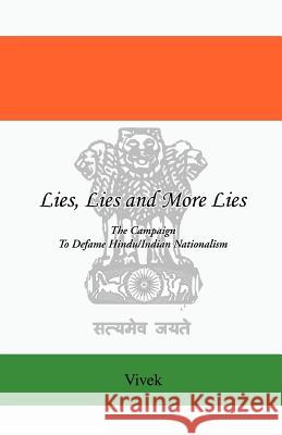 Lies, Lies and More Lies: The Campaign to Defame Hindu/Indian Nationalism Vivek 9780595435494 iUniverse - książka