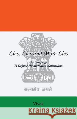 Lies, Lies and More Lies: The Campaign to Defame Hindu/Indian Nationalism Vivek 9781491738351 iUniverse - książka